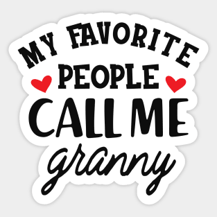 Granny - My favorite people call me granny Sticker